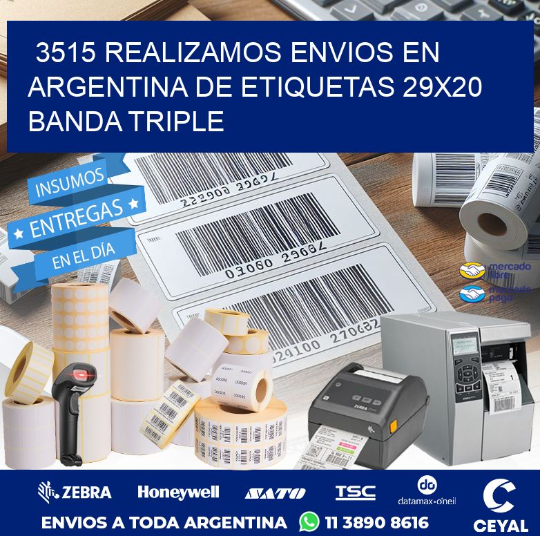 3515 REALIZAMOS ENVIOS EN ARGENTINA DE ETIQUETAS 29X20 BANDA TRIPLE