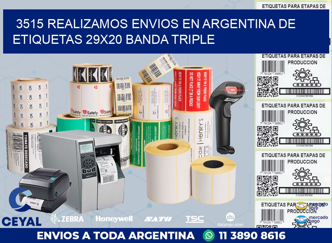 3515 REALIZAMOS ENVIOS EN ARGENTINA DE ETIQUETAS 29X20 BANDA TRIPLE