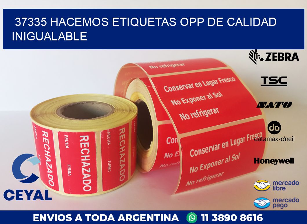 37335 HACEMOS ETIQUETAS OPP DE CALIDAD INIGUALABLE