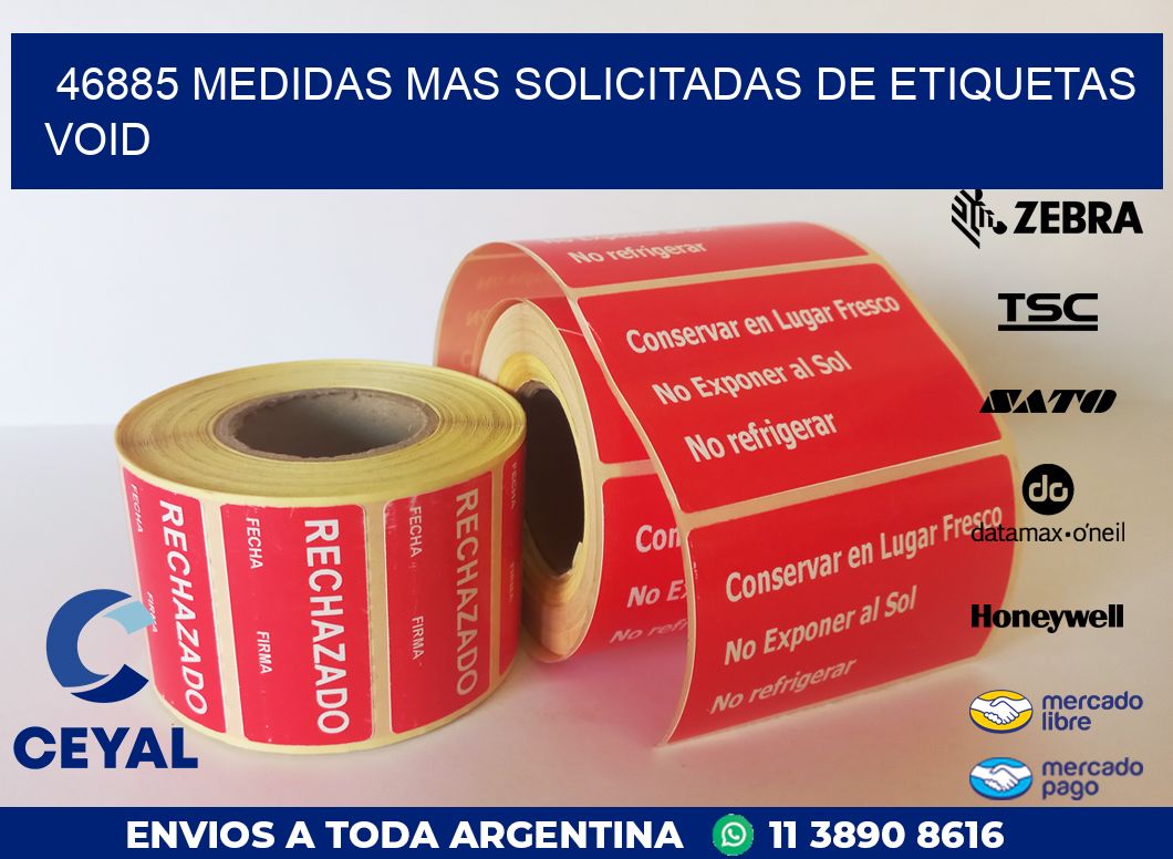 46885 MEDIDAS MAS SOLICITADAS DE ETIQUETAS VOID