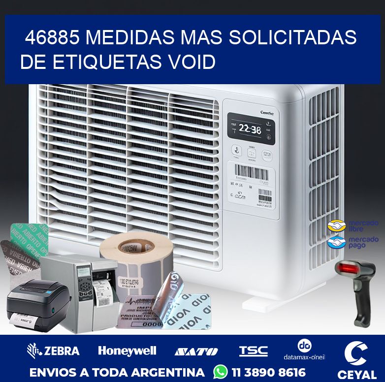 46885 MEDIDAS MAS SOLICITADAS DE ETIQUETAS VOID