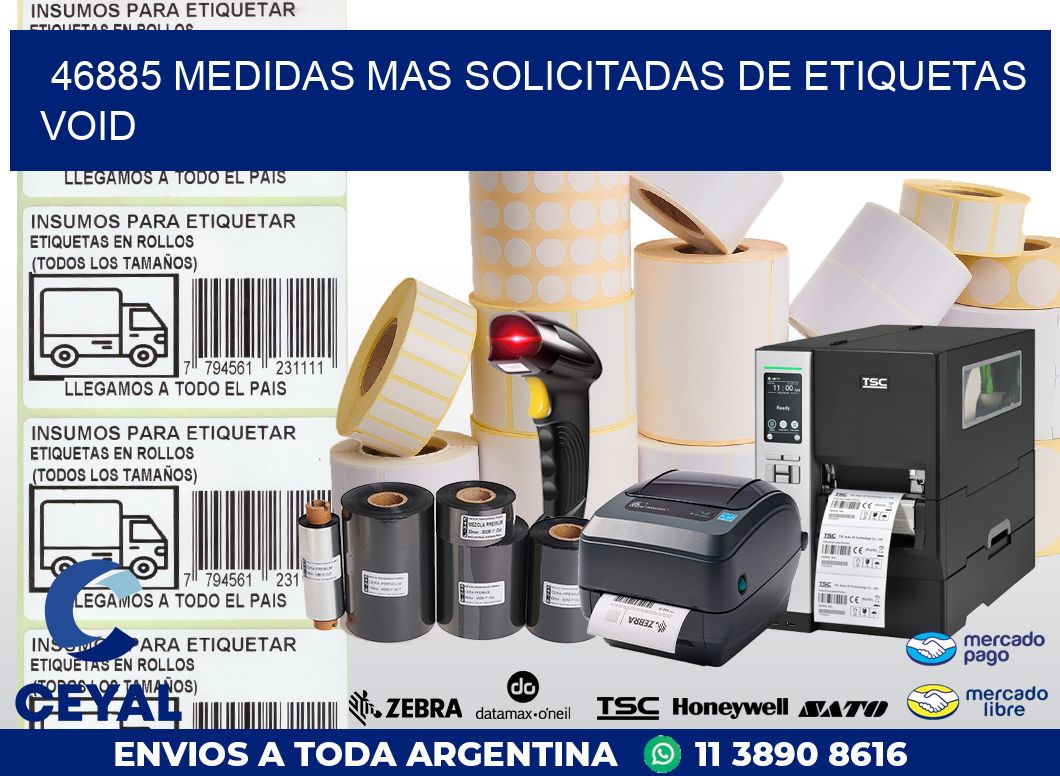 46885 MEDIDAS MAS SOLICITADAS DE ETIQUETAS VOID