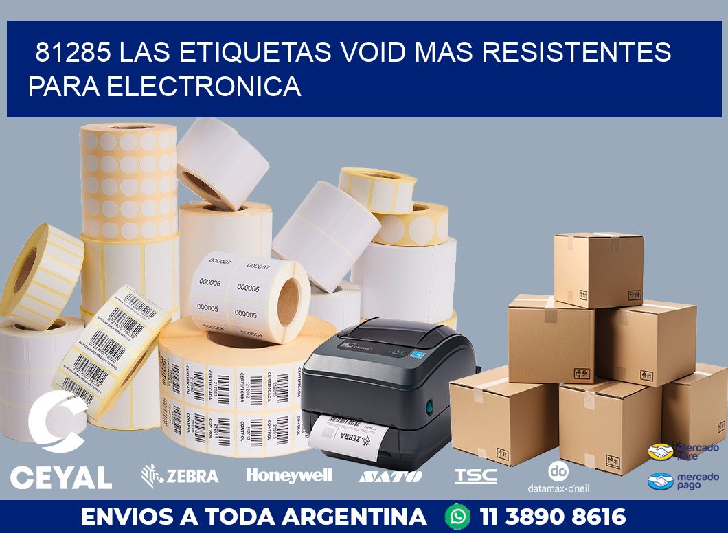 81285 LAS ETIQUETAS VOID MAS RESISTENTES PARA ELECTRONICA