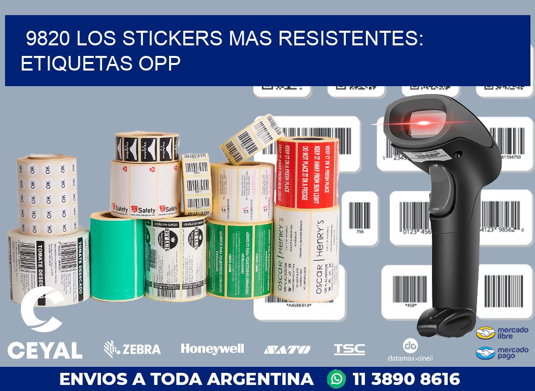 9820 LOS STICKERS MAS RESISTENTES: ETIQUETAS OPP