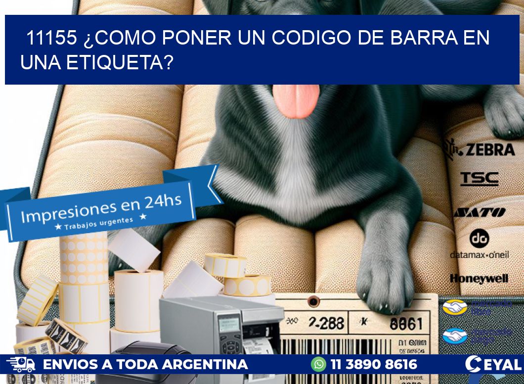 11155 ¿COMO PONER UN CODIGO DE BARRA EN UNA ETIQUETA?