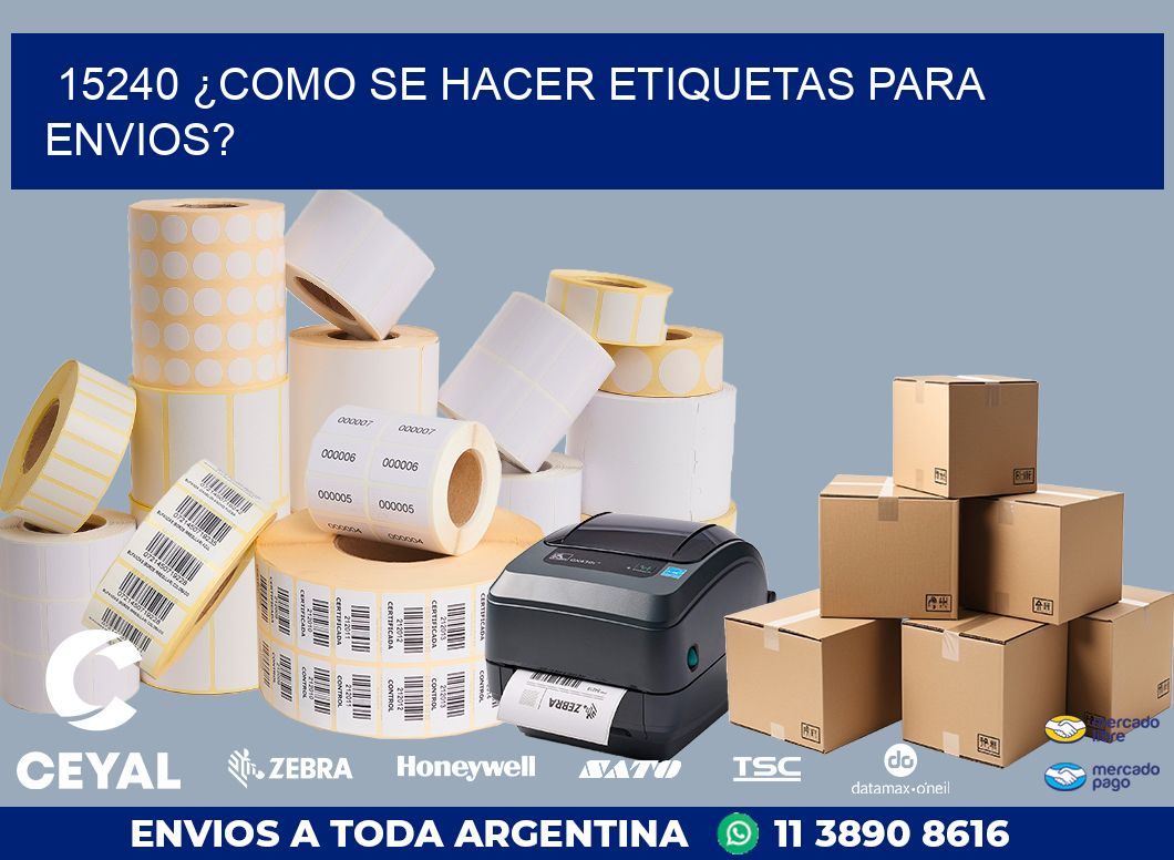 15240 ¿COMO SE HACER ETIQUETAS PARA ENVIOS?