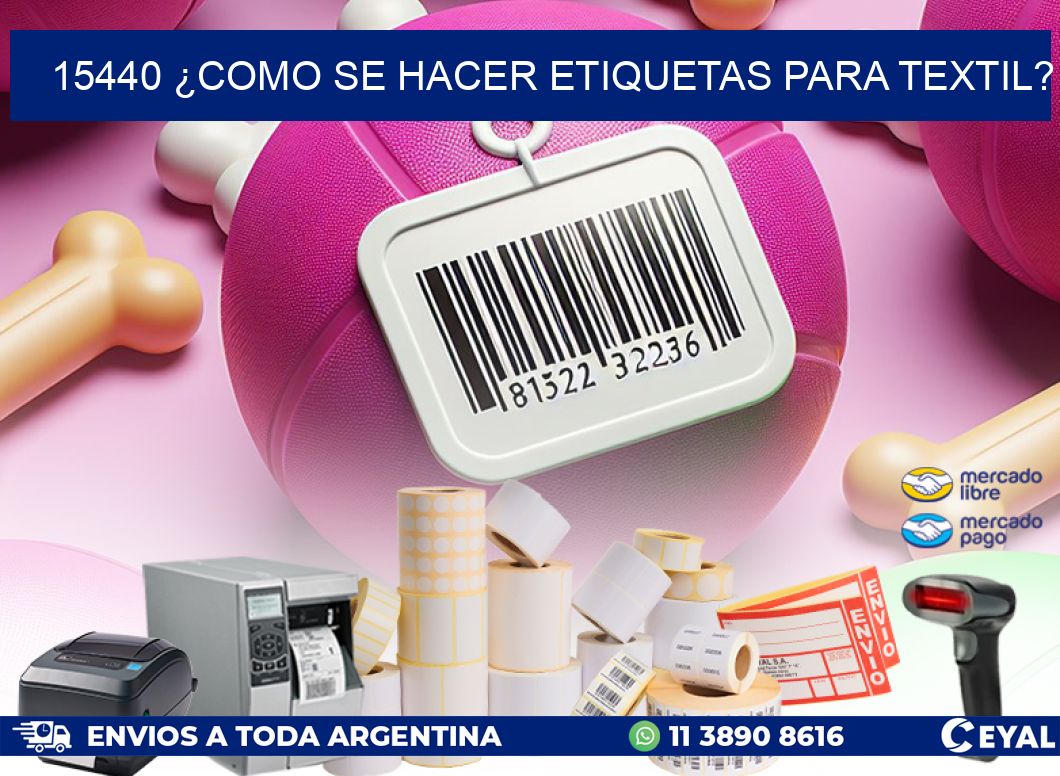 15440 ¿COMO SE HACER ETIQUETAS PARA TEXTIL?