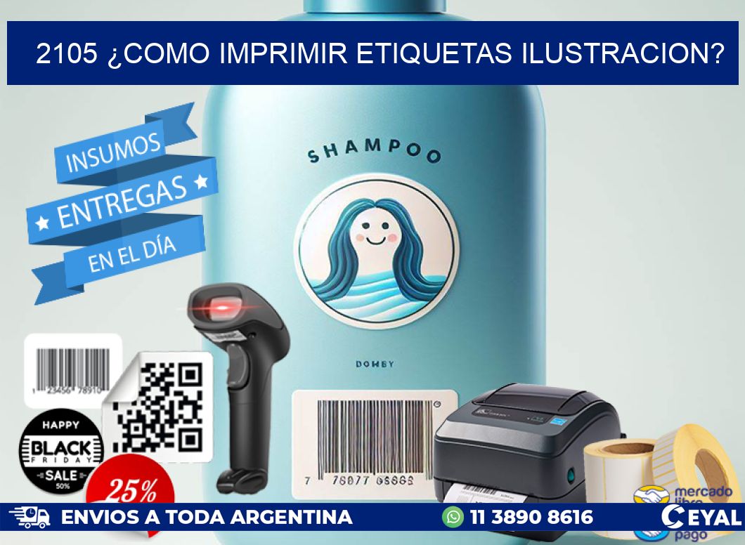 2105 ¿COMO IMPRIMIR ETIQUETAS ILUSTRACION?