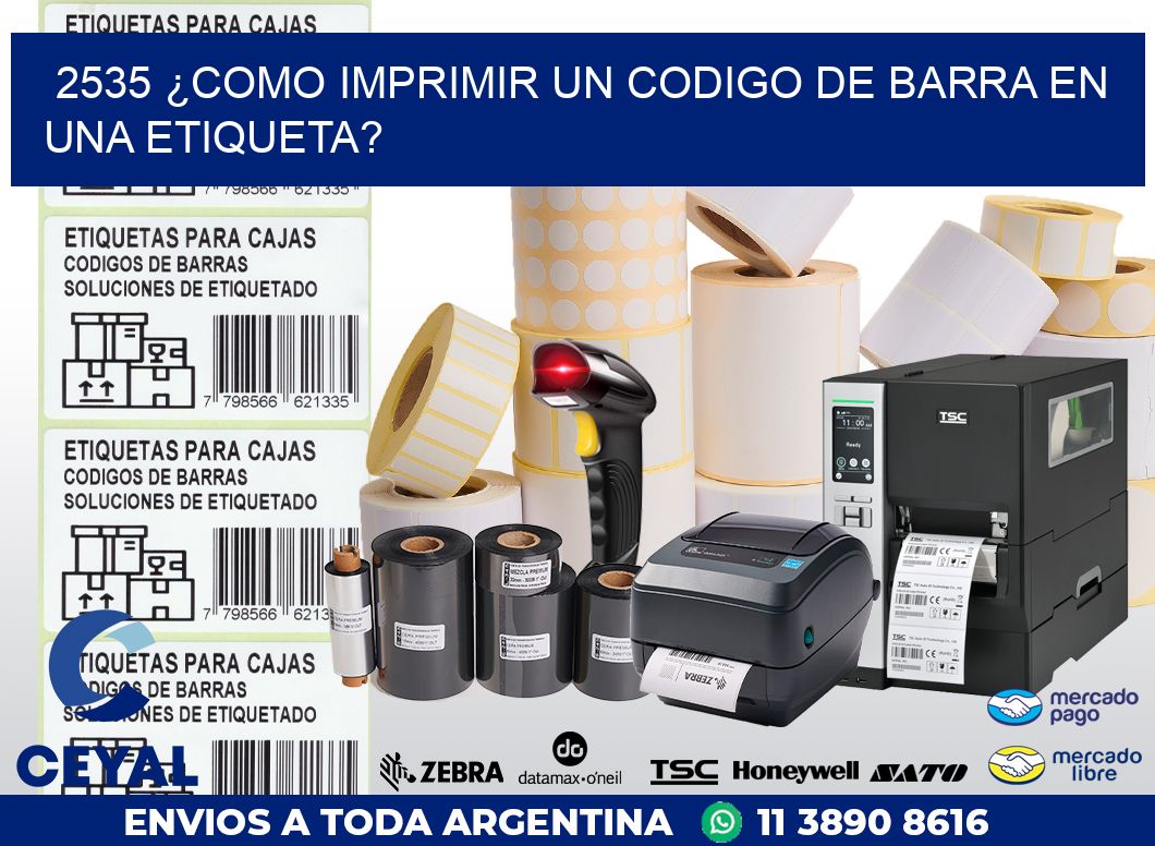 2535 ¿COMO IMPRIMIR UN CODIGO DE BARRA EN UNA ETIQUETA?