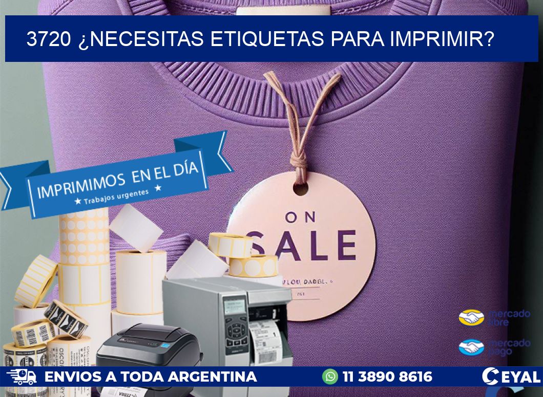 3720 ¿NECESITAS ETIQUETAS PARA IMPRIMIR?