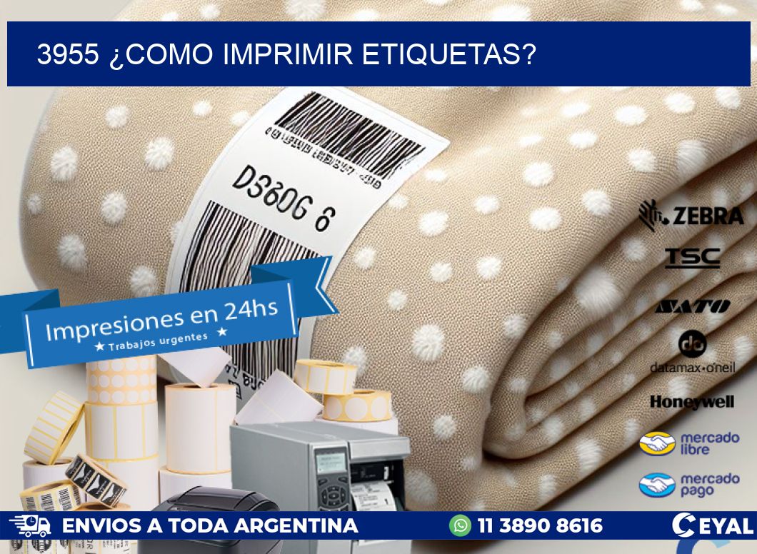 3955 ¿COMO IMPRIMIR ETIQUETAS?