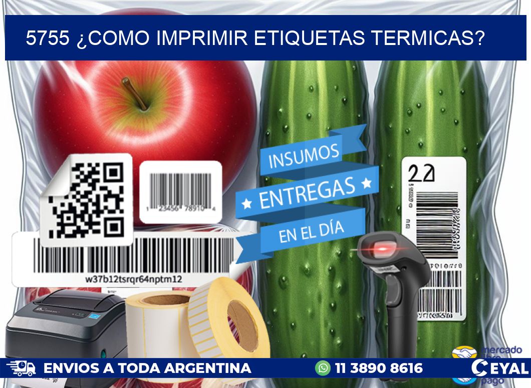 5755 ¿COMO IMPRIMIR ETIQUETAS TERMICAS?