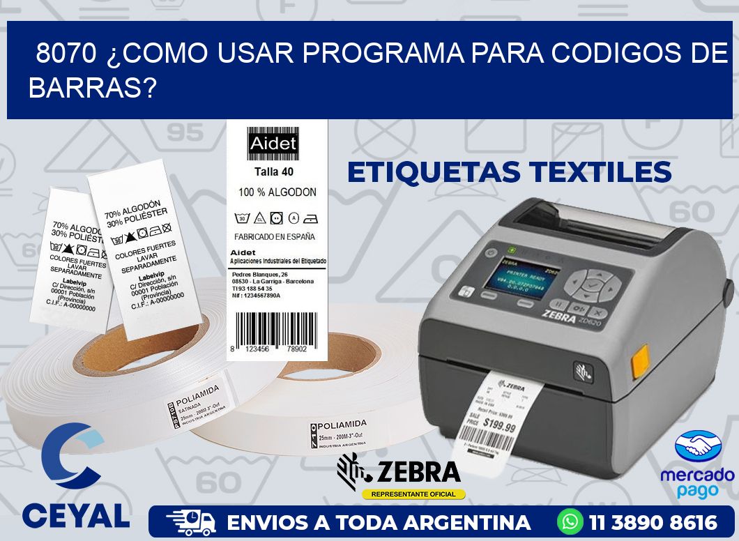 8070 ¿COMO USAR PROGRAMA PARA CODIGOS DE BARRAS?