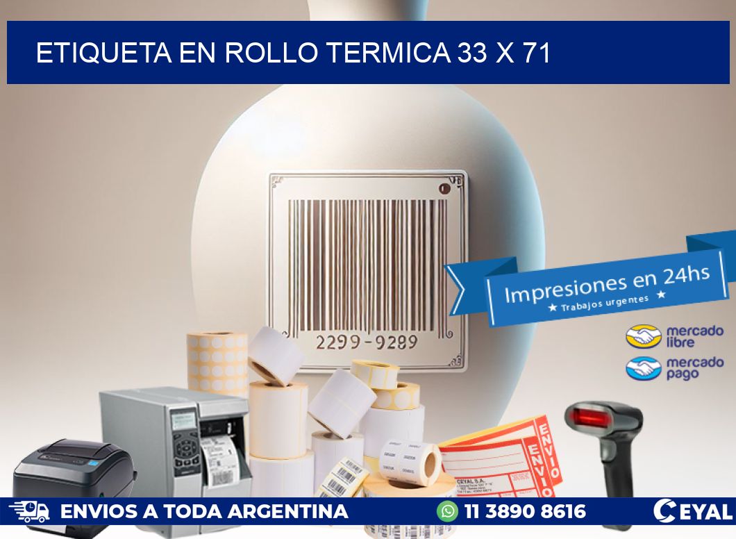 ETIQUETA EN ROLLO TERMICA 33 x 71