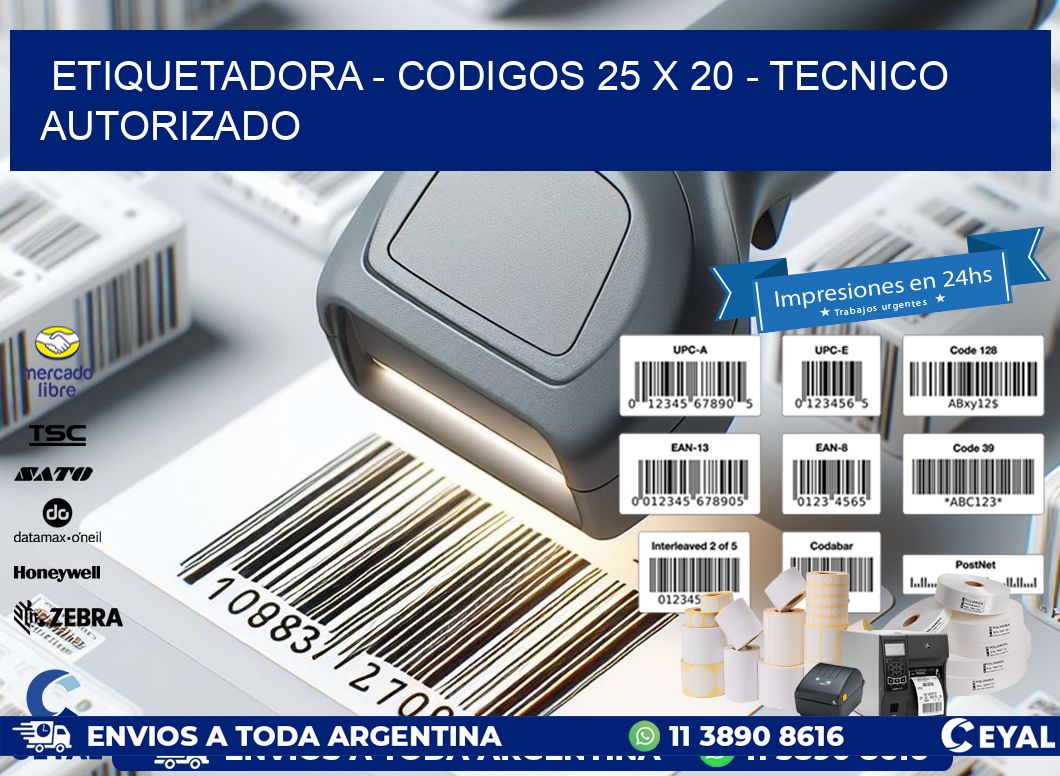 ETIQUETADORA - CODIGOS 25 x 20 - TECNICO AUTORIZADO