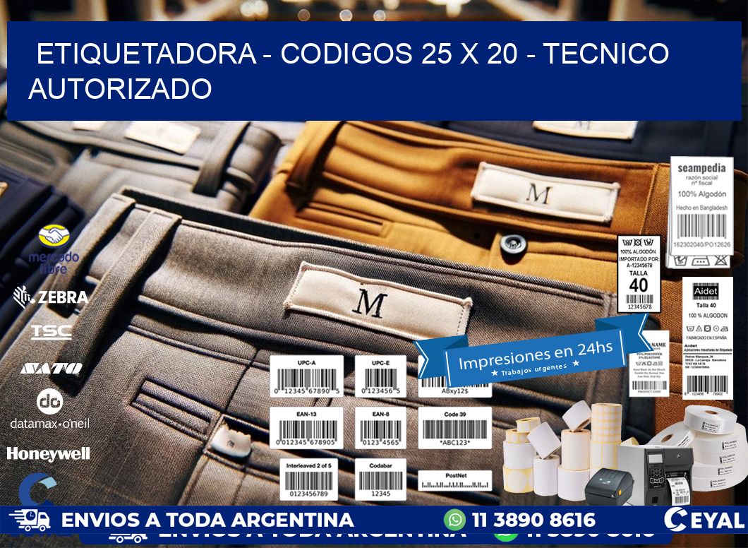 ETIQUETADORA - CODIGOS 25 x 20 - TECNICO AUTORIZADO