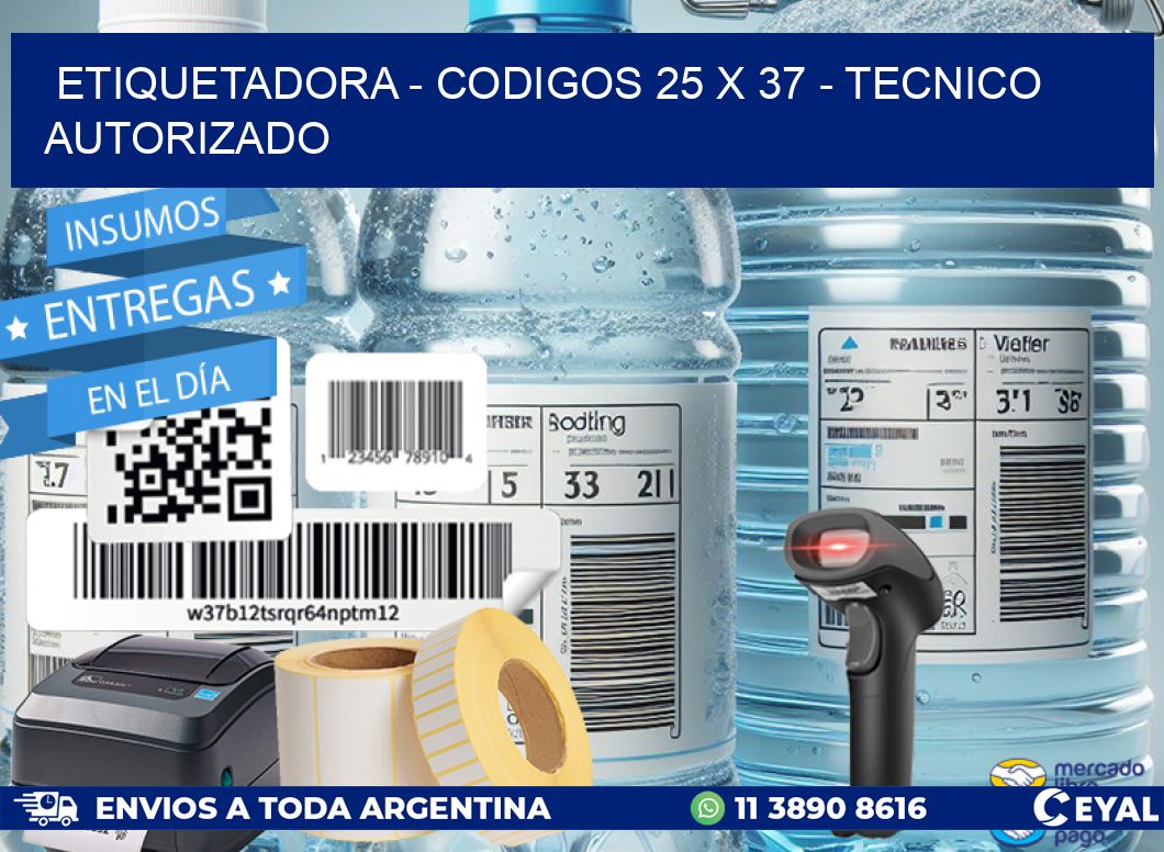 ETIQUETADORA - CODIGOS 25 x 37 - TECNICO AUTORIZADO