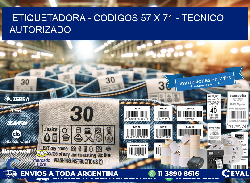 ETIQUETADORA - CODIGOS 57 x 71 - TECNICO AUTORIZADO