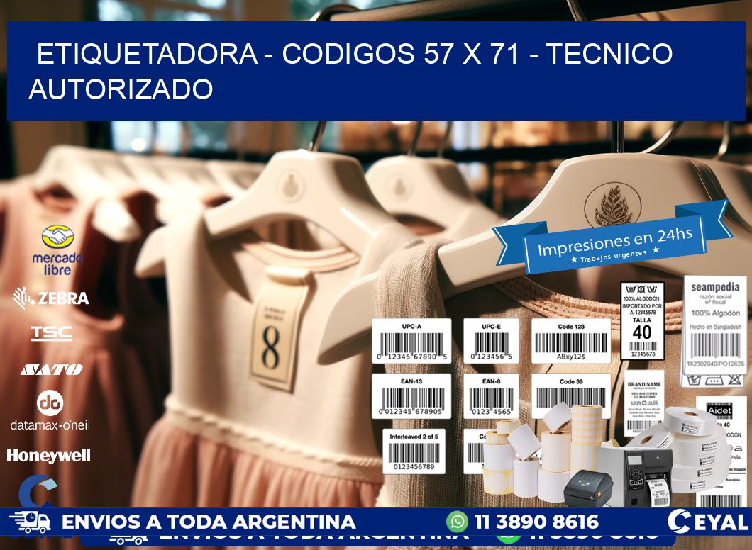 ETIQUETADORA - CODIGOS 57 x 71 - TECNICO AUTORIZADO