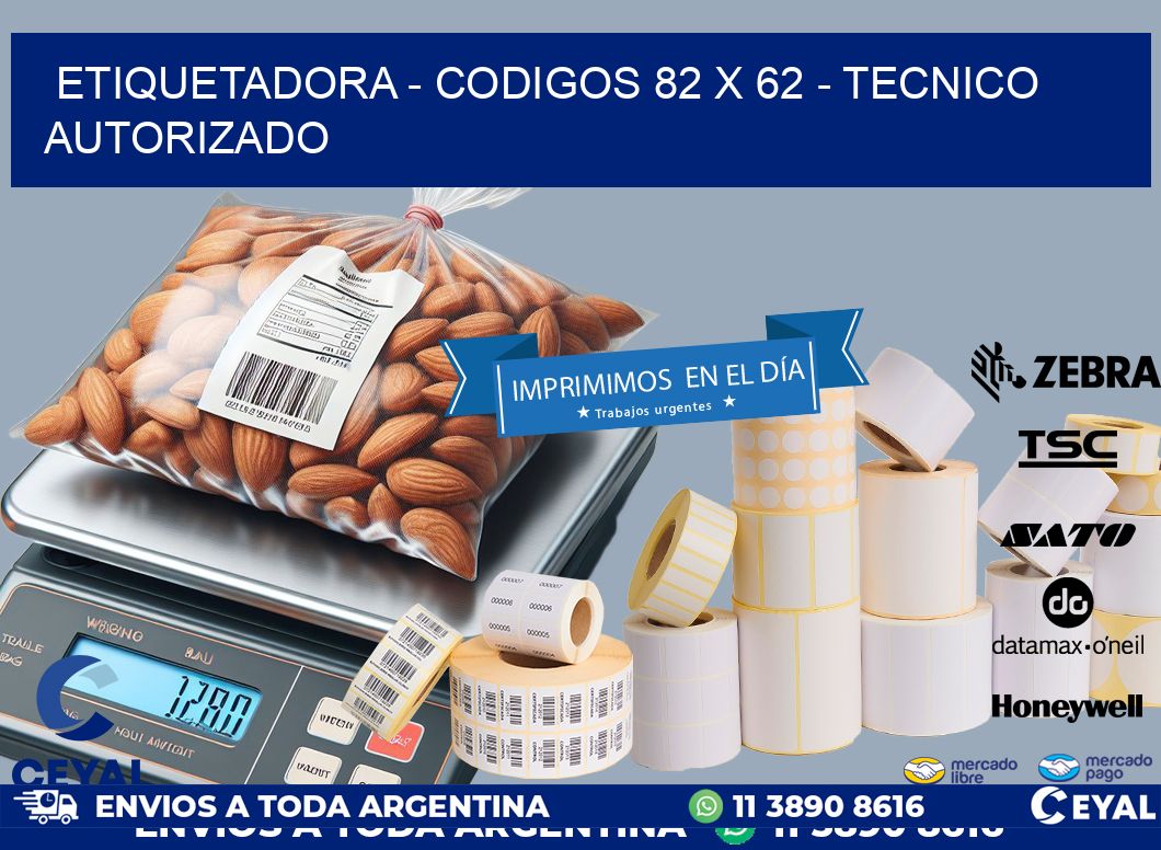 ETIQUETADORA - CODIGOS 82 x 62 - TECNICO AUTORIZADO