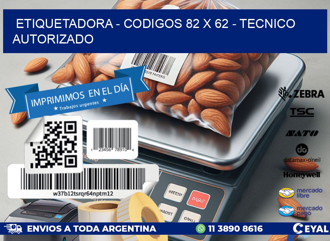 ETIQUETADORA - CODIGOS 82 x 62 - TECNICO AUTORIZADO