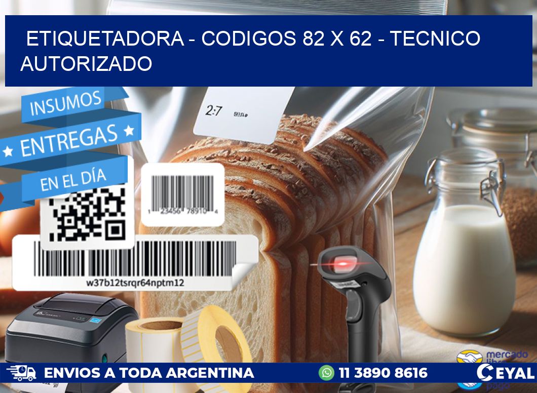 ETIQUETADORA - CODIGOS 82 x 62 - TECNICO AUTORIZADO