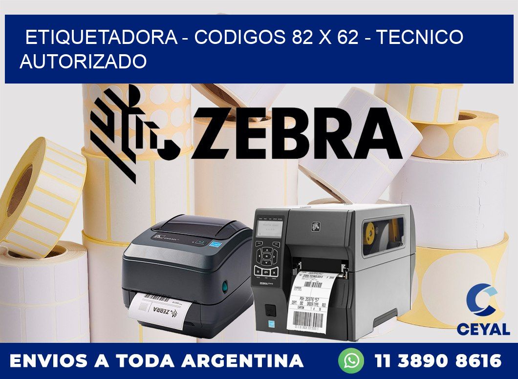 ETIQUETADORA - CODIGOS 82 x 62 - TECNICO AUTORIZADO