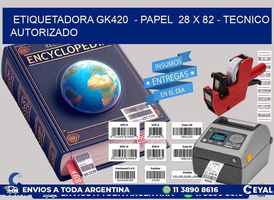 ETIQUETADORA GK420  - PAPEL  28 x 82 - TECNICO AUTORIZADO
