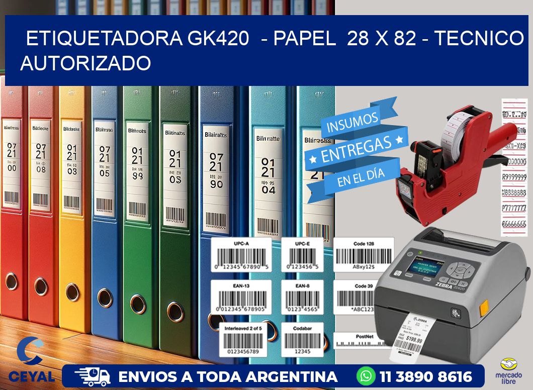 ETIQUETADORA GK420  – PAPEL  28 x 82 – TECNICO AUTORIZADO