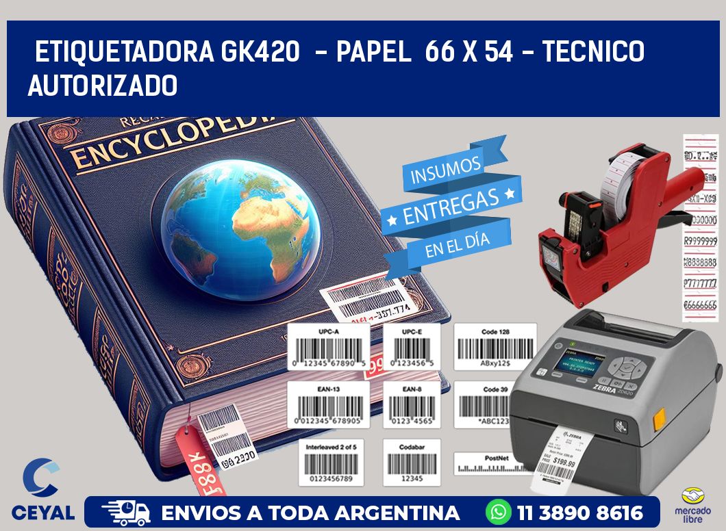 ETIQUETADORA GK420 - PAPEL 66 x 54 - TECNICO AUTORIZADO