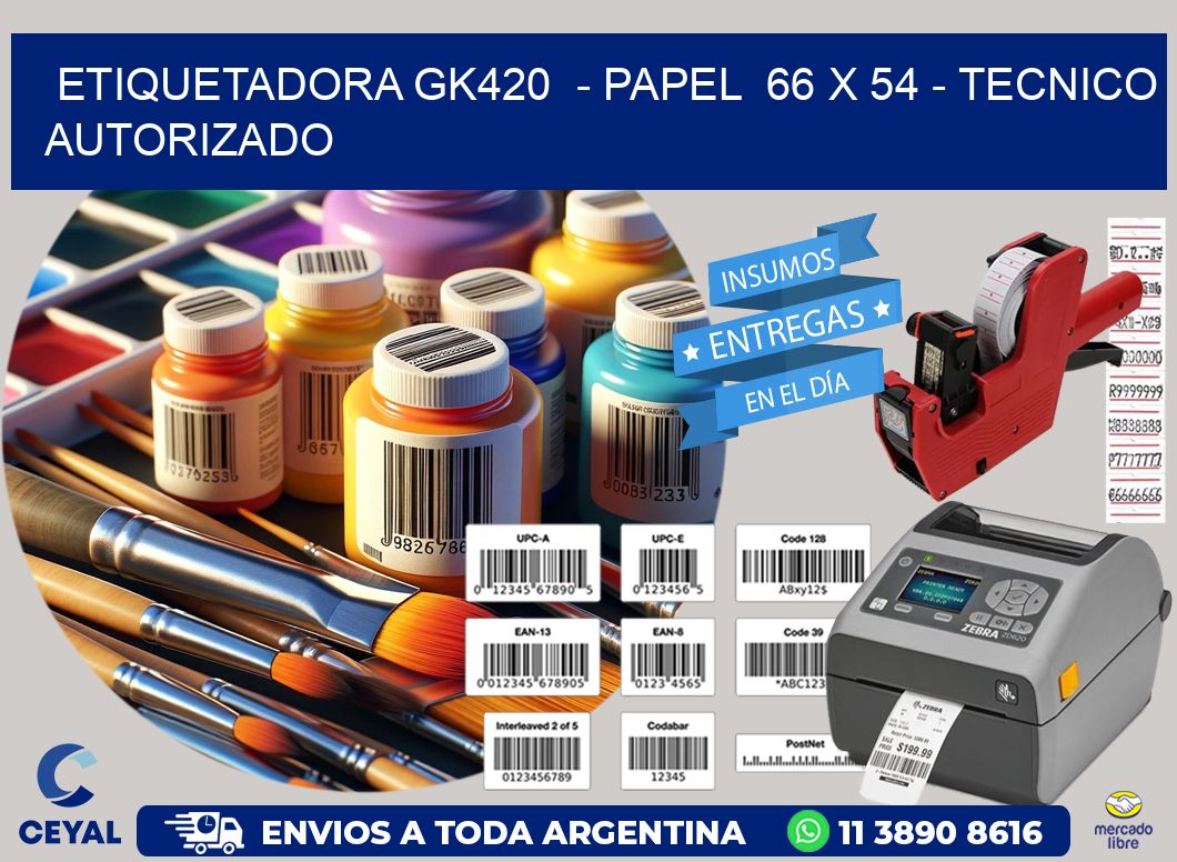 ETIQUETADORA GK420 - PAPEL 66 x 54 - TECNICO AUTORIZADO