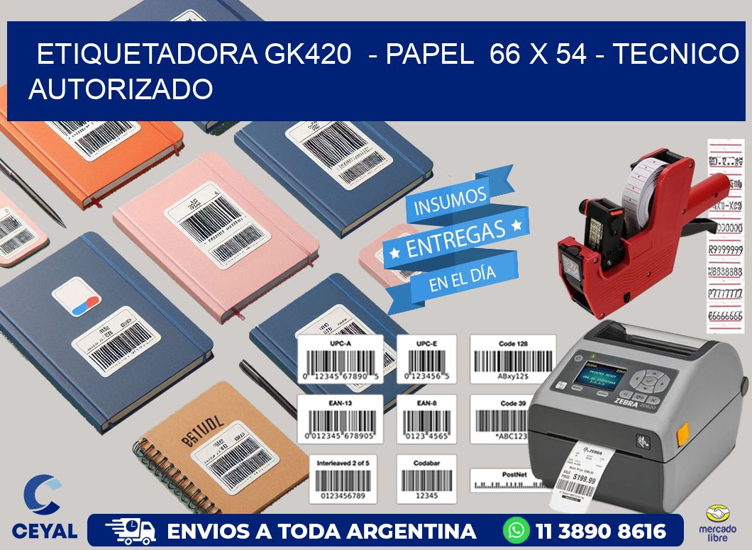 ETIQUETADORA GK420  – PAPEL  66 x 54 – TECNICO AUTORIZADO