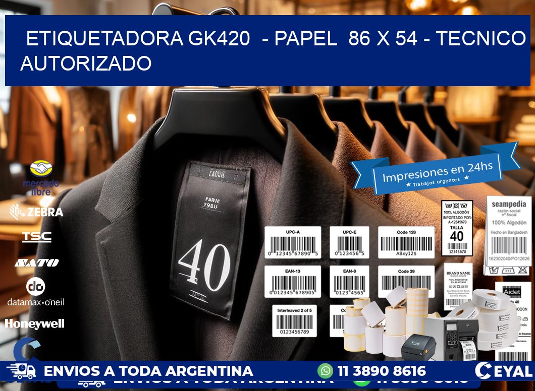 ETIQUETADORA GK420  - PAPEL  86 x 54 - TECNICO AUTORIZADO