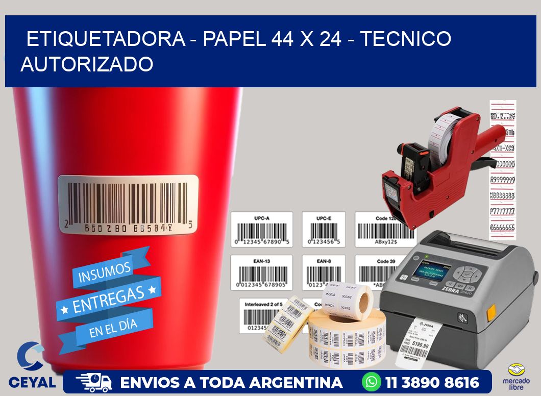 ETIQUETADORA - PAPEL 44 x 24 - TECNICO AUTORIZADO