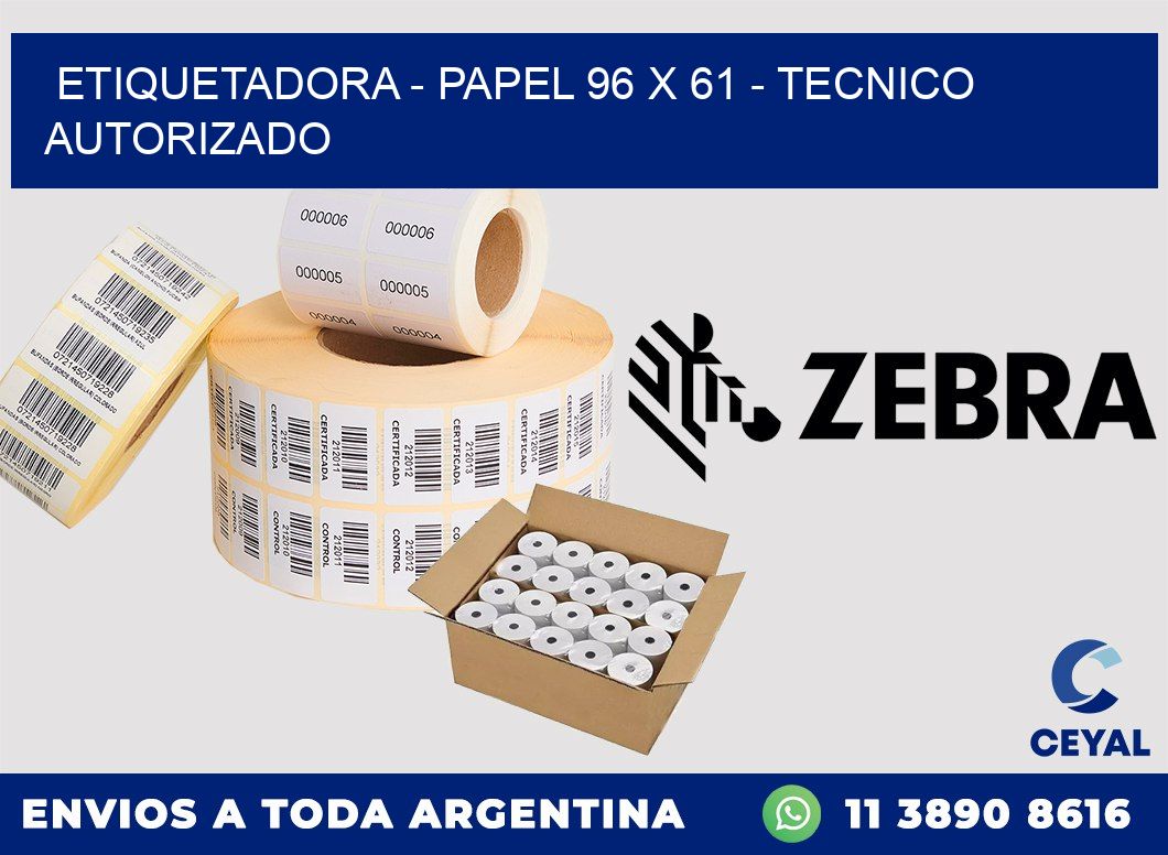 ETIQUETADORA - PAPEL 96 x 61 - TECNICO AUTORIZADO