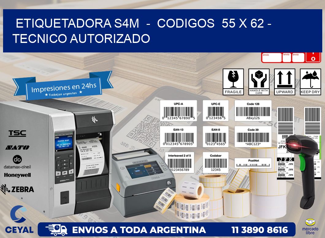 ETIQUETADORA S4M  -  CODIGOS  55 x 62 - TECNICO AUTORIZADO