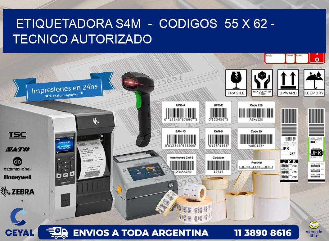 ETIQUETADORA S4M  -  CODIGOS  55 x 62 - TECNICO AUTORIZADO