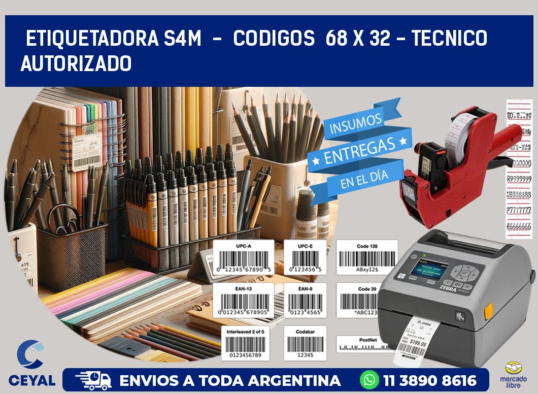ETIQUETADORA S4M - CODIGOS 68 x 32 - TECNICO AUTORIZADO