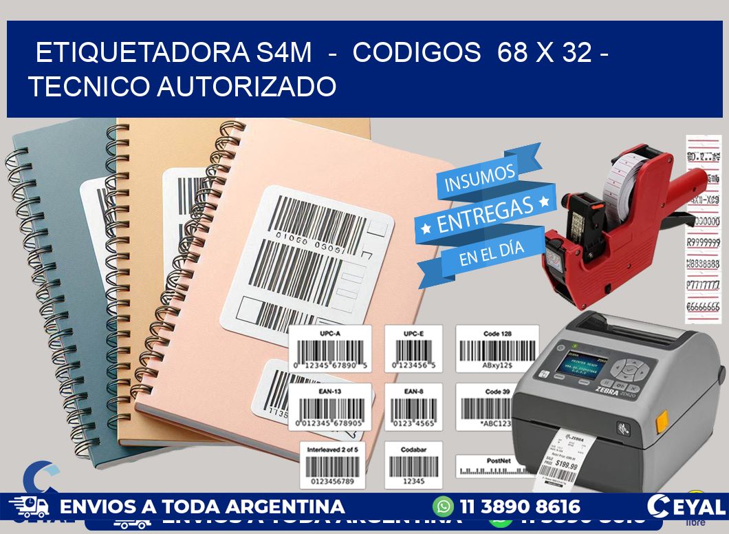 ETIQUETADORA S4M - CODIGOS 68 x 32 - TECNICO AUTORIZADO