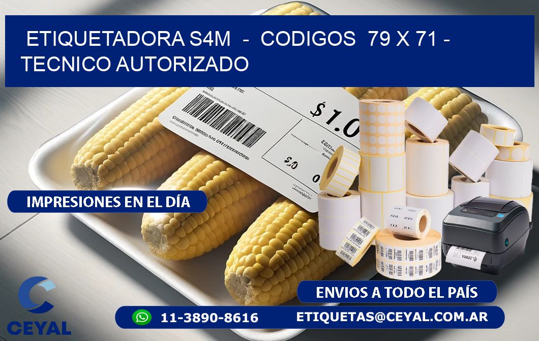 ETIQUETADORA S4M  -  CODIGOS  79 x 71 - TECNICO AUTORIZADO