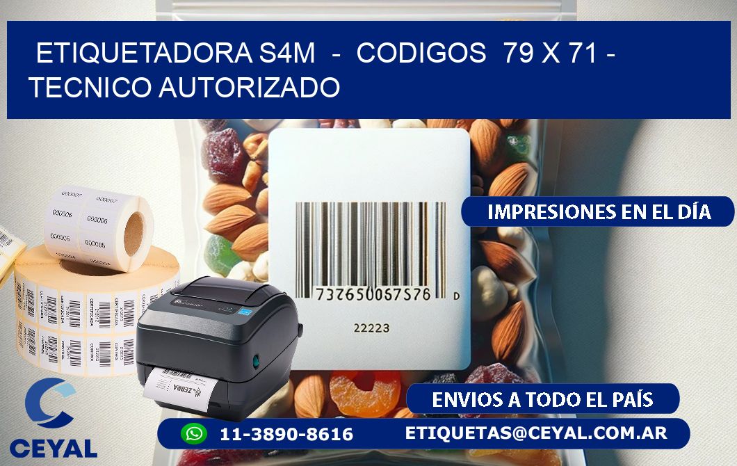 ETIQUETADORA S4M  –  CODIGOS  79 x 71 – TECNICO AUTORIZADO