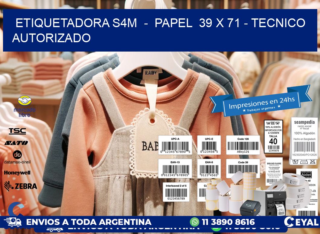 ETIQUETADORA S4M  -  PAPEL  39 x 71 - TECNICO AUTORIZADO
