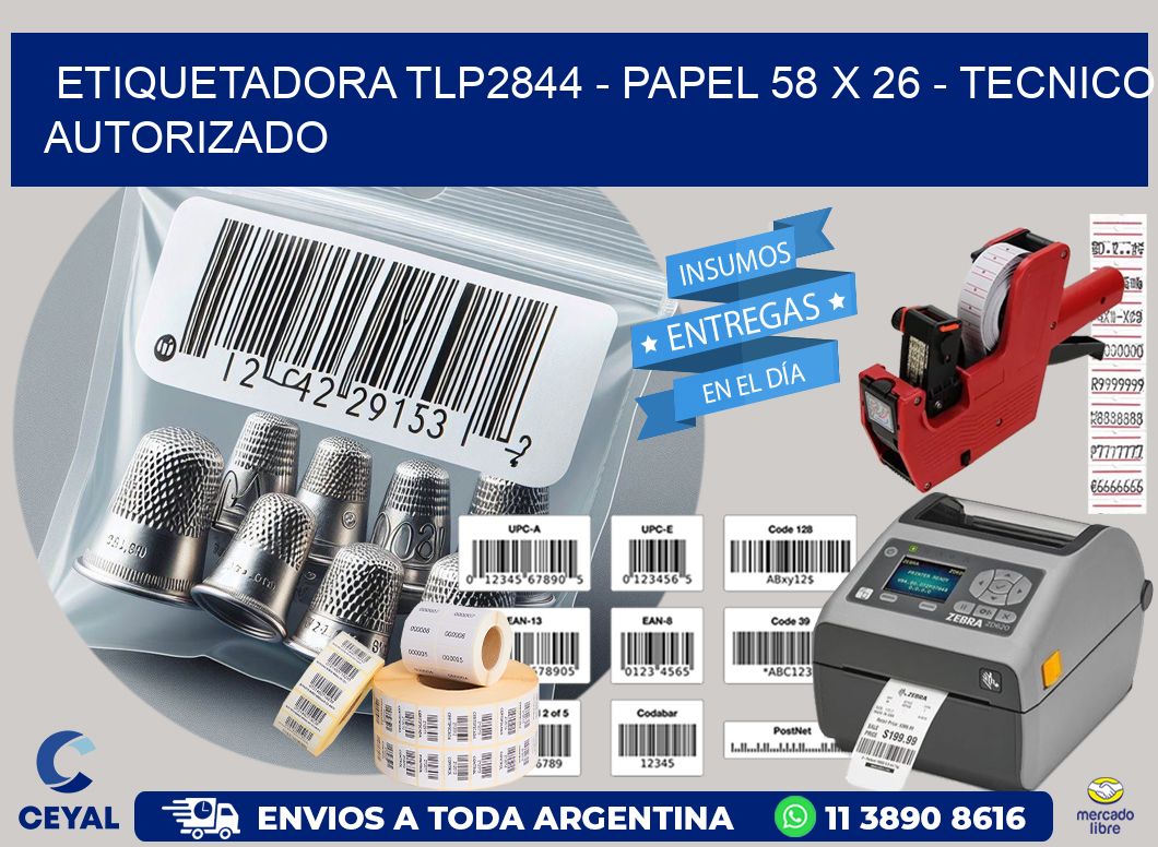 ETIQUETADORA TLP2844 - PAPEL 58 x 26 - TECNICO AUTORIZADO