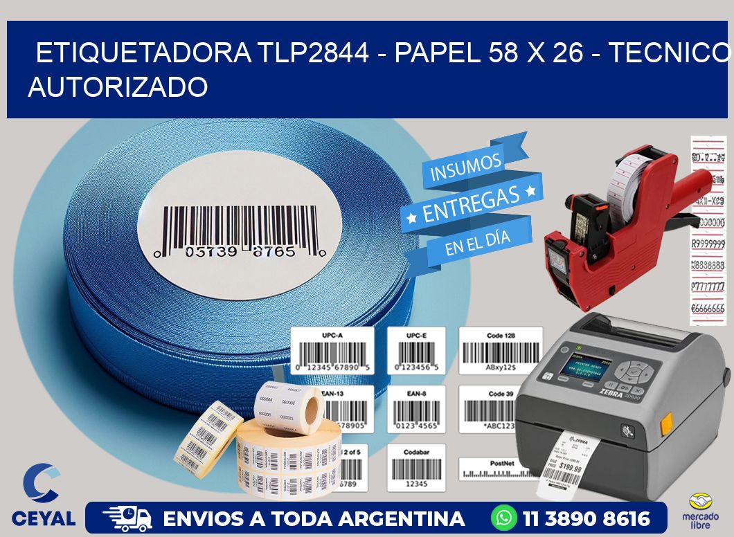 ETIQUETADORA TLP2844 - PAPEL 58 x 26 - TECNICO AUTORIZADO