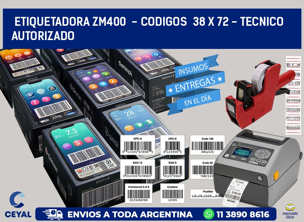 ETIQUETADORA ZM400 - CODIGOS 38 x 72 - TECNICO AUTORIZADO
