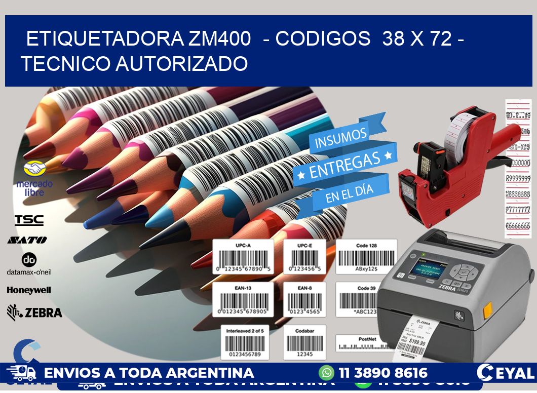 ETIQUETADORA ZM400 - CODIGOS 38 x 72 - TECNICO AUTORIZADO