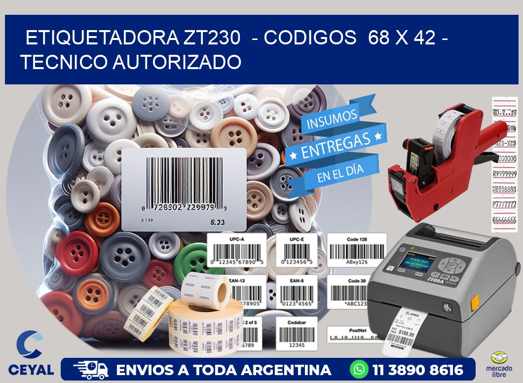 ETIQUETADORA ZT230  – CODIGOS  68 x 42 – TECNICO AUTORIZADO