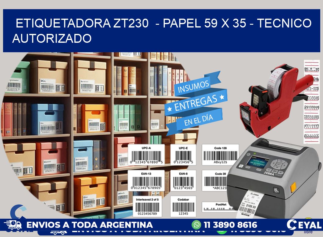 ETIQUETADORA ZT230  - PAPEL 59 x 35 - TECNICO AUTORIZADO