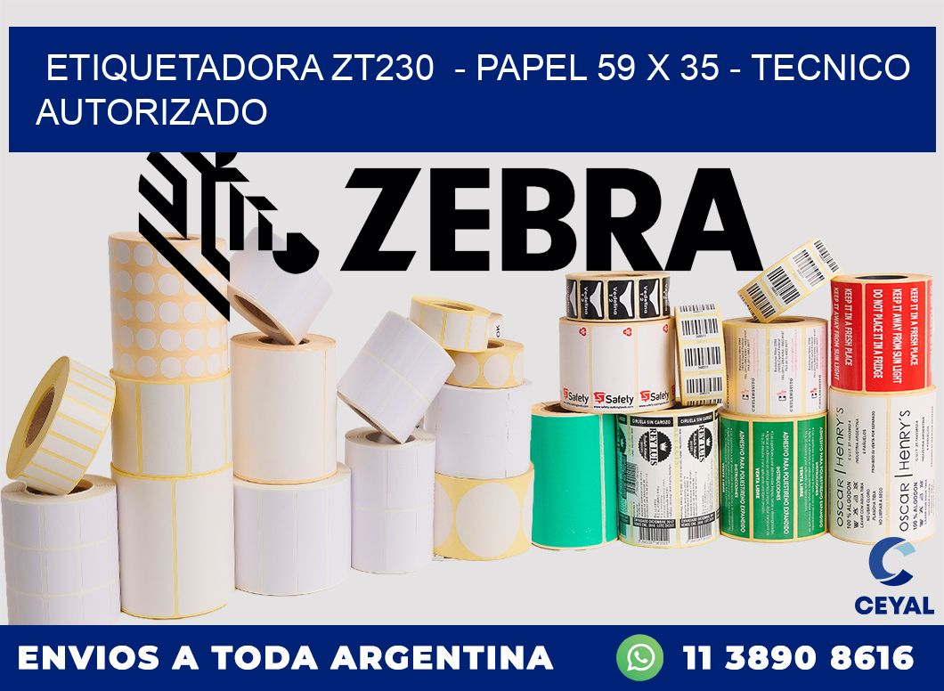 ETIQUETADORA ZT230  - PAPEL 59 x 35 - TECNICO AUTORIZADO