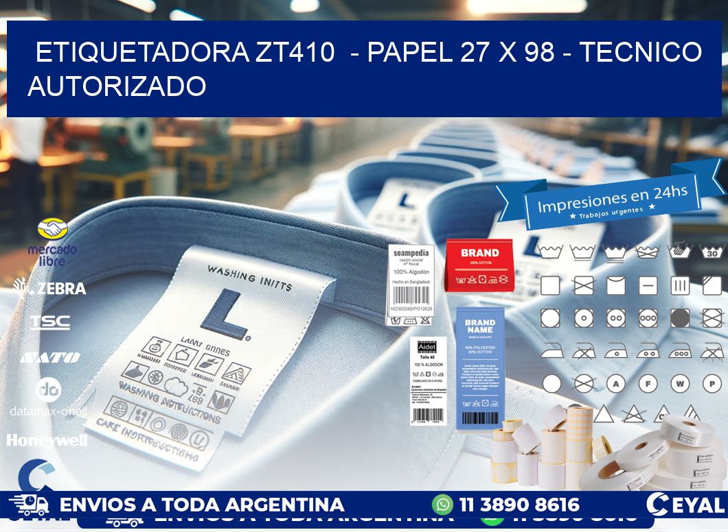 ETIQUETADORA ZT410  – PAPEL 27 x 98 – TECNICO AUTORIZADO